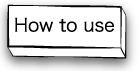 How to use